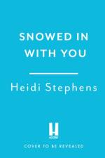 Snowed In with You af Heidi Stephens