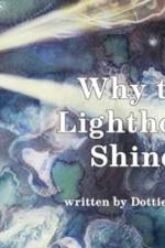 Why The Lighthouse Shines af Dottie Abshire