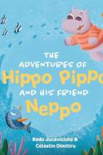 The Adventures of Hippo Pippo and his Friend Neppo af Reda Juceviciute