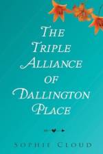 The Triple Alliance of Dallington Place af Sophie Cloud