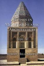 Studies in Medieval Islamic Architecture, Volume II