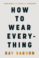 How to Wear Everything af Kay Barron