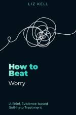 How to Beat Worry af Liz Kell