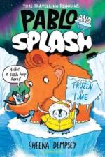 Pablo and Splash: Frozen in Time af Sheena Dempsey