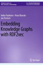 Embedding Knowledge Graphs with RDF2vec af Heiko Paulheim