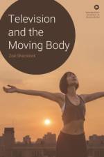 Television and the Moving Body af ZoÃ« Shacklock