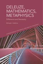 Deleuze, Mathematics, Metaphysics af Michael J Ardoline