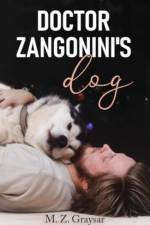 Doctor Zangonini's Dog af M.Z. Graysar