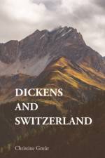 Dickens and Switzerland af Christine Gmur