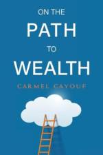 On The Path To Wealth af Carmel Cayouf