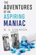 The Adventures of an Aspiring Maniac af R. A. Colston