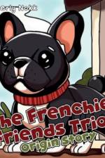 The Frenchie Friends Trio: Origin Story af Kimberly Nokk