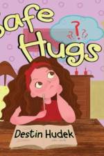 Safe Hugs af Destin Hudek