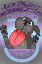 ...Because Happy is our Extraordinary, Doggie Number Three af B. W. Krause