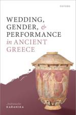 Wedding, Gender, and Performance in Ancient Greece af Andromache (Professor of Classics Karanika