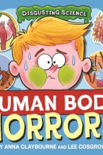 Disgusting Science: Human Body Horrors