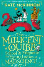 The Millicent Quibb School of Etiquette for Young Ladies of Mad Science af Kate McKinnon