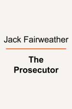 The Prosecutor af Jack Fairweather