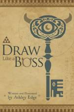 Draw Like a Boss af Ashley Edge