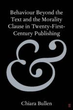 Behaviour Beyond the Text and the Morality Clause in Twenty-First-Century Publishing af Chiara (University of Stirling) Bullen