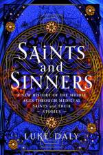 Medieval Saints and their Sins af Luke Daly