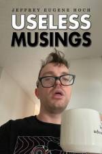 Useless Musings af Jeffrey Eugene Hoch