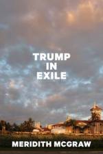 Trump in Exile af Meridith McGraw