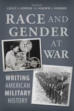 Race and Gender at War af Lesley J Gordon