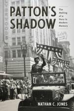 Patton's Shadow af Nathan C Jones