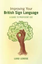 Improving Your British Sign Language af Luigi (University of Central Lancashire Lerose