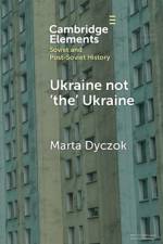 Ukraine not ‘the’ Ukraine af Marta (Western University) Dyczok