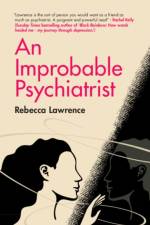 An Improbable Psychiatrist af Rebecca Lawrence