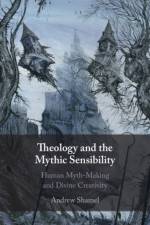 Theology and the Mythic Sensibility af Andrew (Lincoln College Shamel