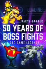 50 Years of Boss Fights af Daryl Baxter