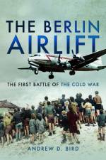 The Berlin Airlift af Andrew D Bird