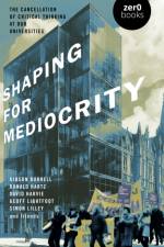 Shaping for Mediocrity af David Harvie