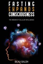 Fasting Expands Consciousness af Bilka Baloh