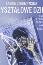 Kryształowe dzieci. Historie uzależnienia od dopalaczy oparte na faktach af Laura Chudzyńska