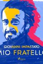 Mio fratello. Tutta una vita con Peppino af Giovanni Impastato