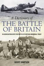 A Dictionary of the Battle of Britain af Geoff Simpson