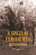 A Singular Exmoor Man af Bruce Heywood