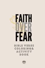 Faith over Fear Coloring and Activity Book