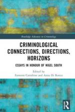 Criminological Connections, Directions, Horizons