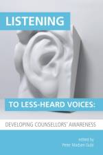 Listening to Less-Heard Voices in Counselling: Developing Counsellors' Awareness