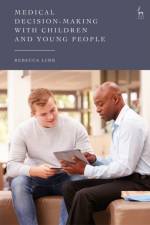 Medical Decision-Making with Children and Young People af Rebecca (University of Southampton Limb