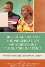 Digital Media and the Preservation of Indigenous Languages in Africa