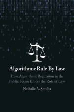 Algorithmic Rule By Law af Nathalie A. (KU Leuven Faculty of Law) Smuha
