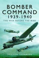 Bomber Command, 1939–1940 af Gordon Thorburn