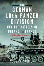 The German 10th Panzer Division and the Battles of Poland and France af Albert Schick
