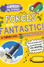 Surprised by Science: Forces are Fantastic! af Sabrina Rose Science Girl